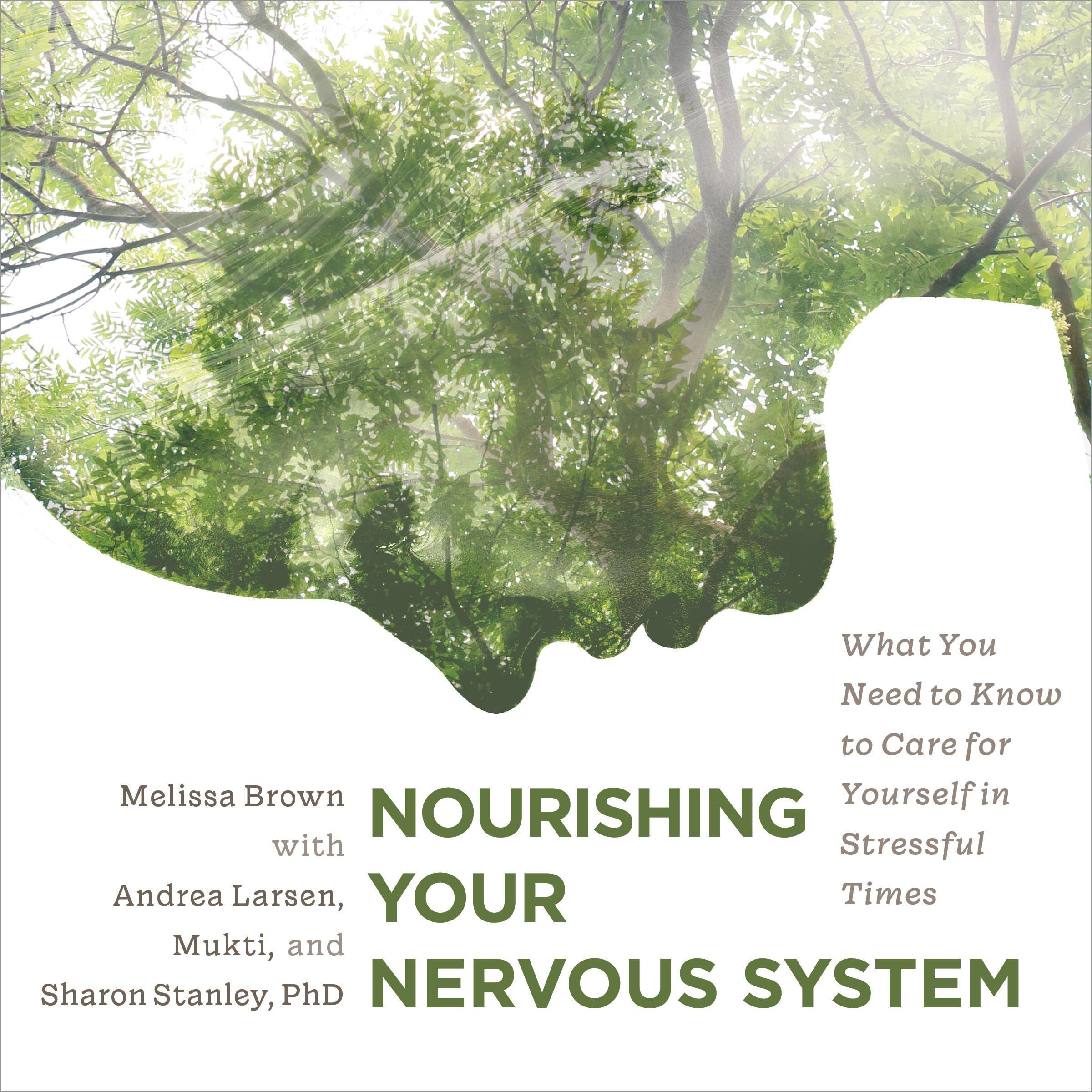 Nourishing Your Nervous System: What You Need to Know to Care for Yourself in Stressful Times