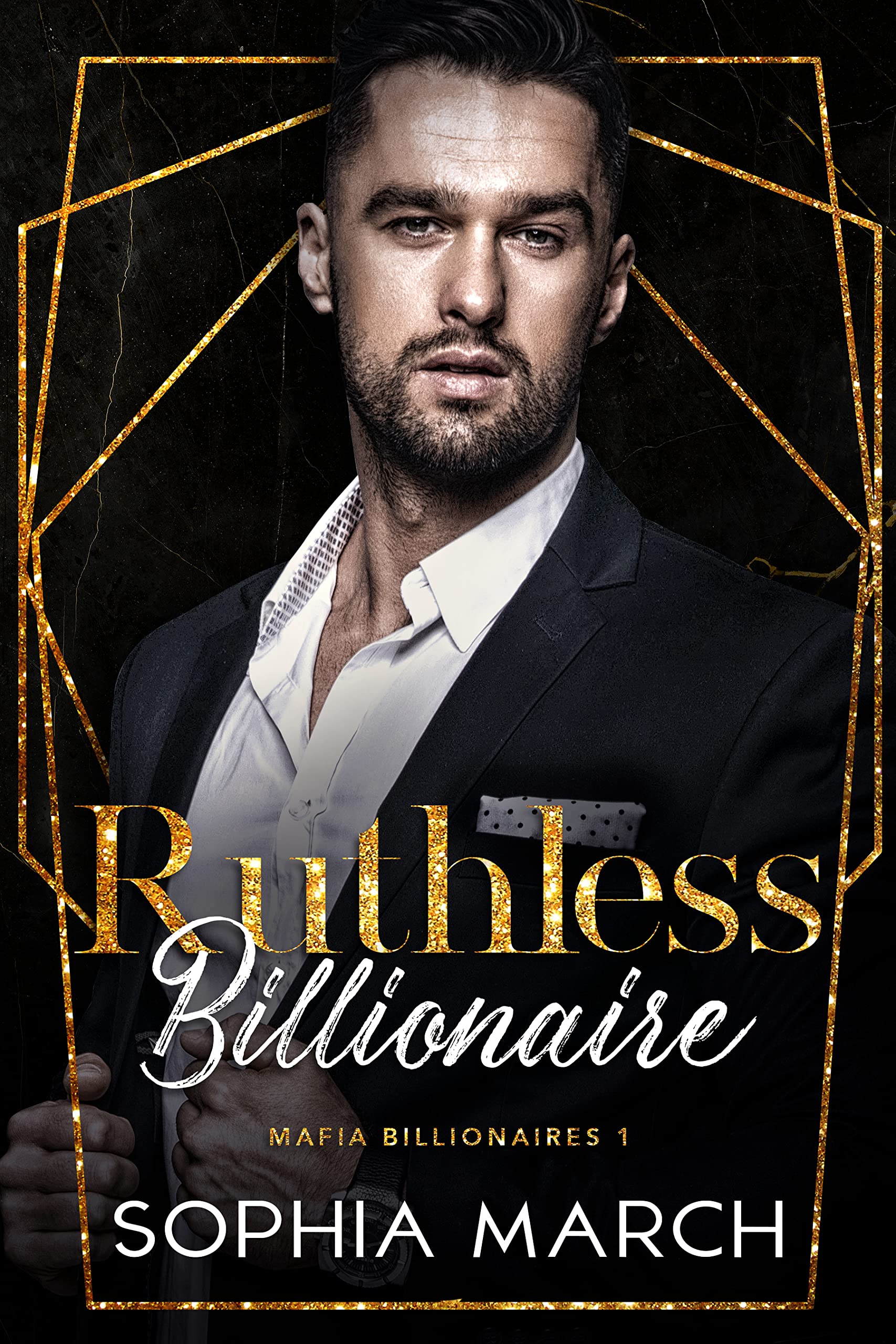 Ruthless Billionaire: A Mafia Billionaire Standalone (Mafia Billionaires)