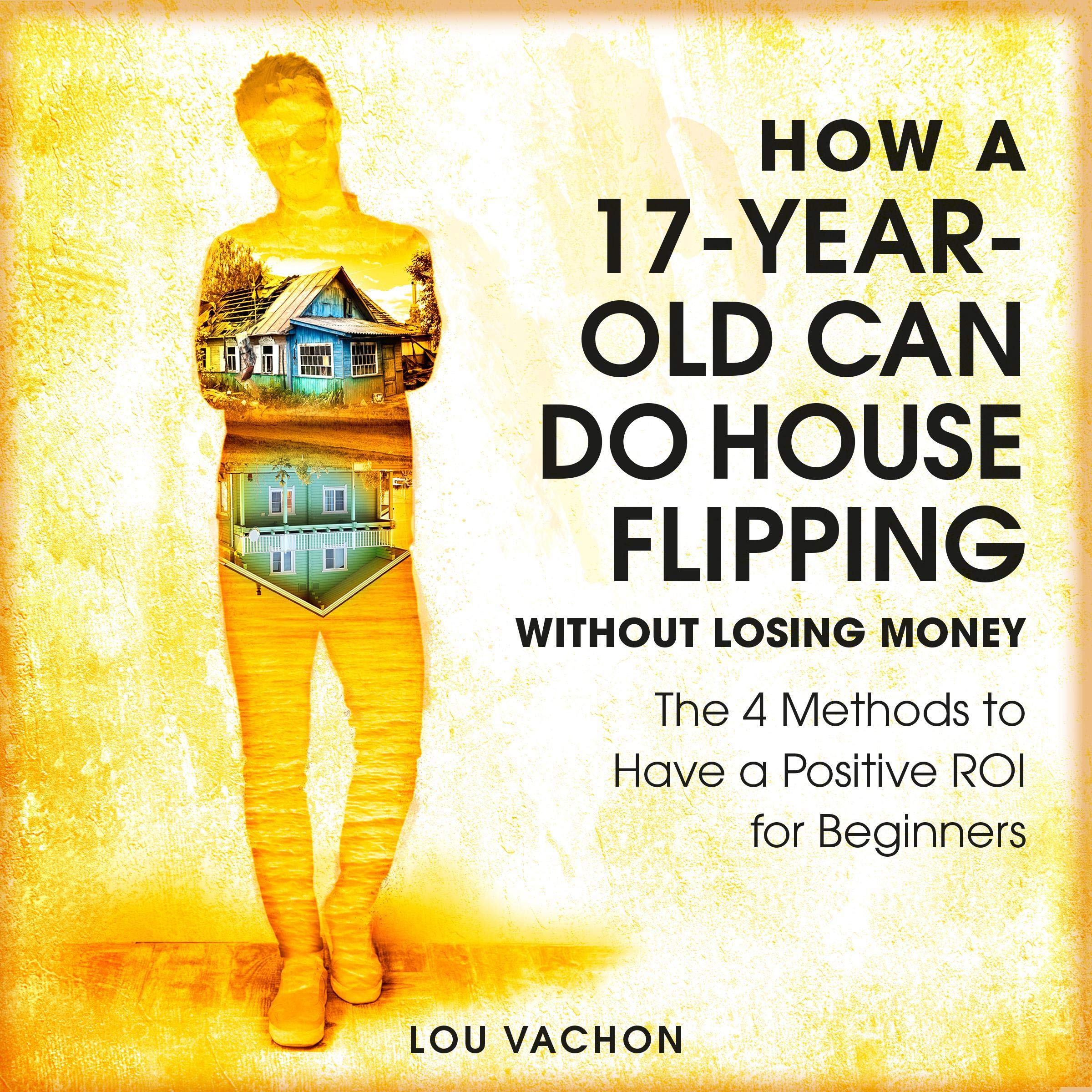 Cover art for How a 17-Year-Old Can Do House Flipping Without Losing Money