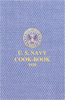 1920 Edition of the U. S. NAVY COOKBOOK (1920 Navy Cook Book FOR USE ON BOARD VESSELS OF THE UNITED STATES NAVY. [Student Loose Leaf Facsimile Edition. Re-Imaged from Original for Greater Clarity.]