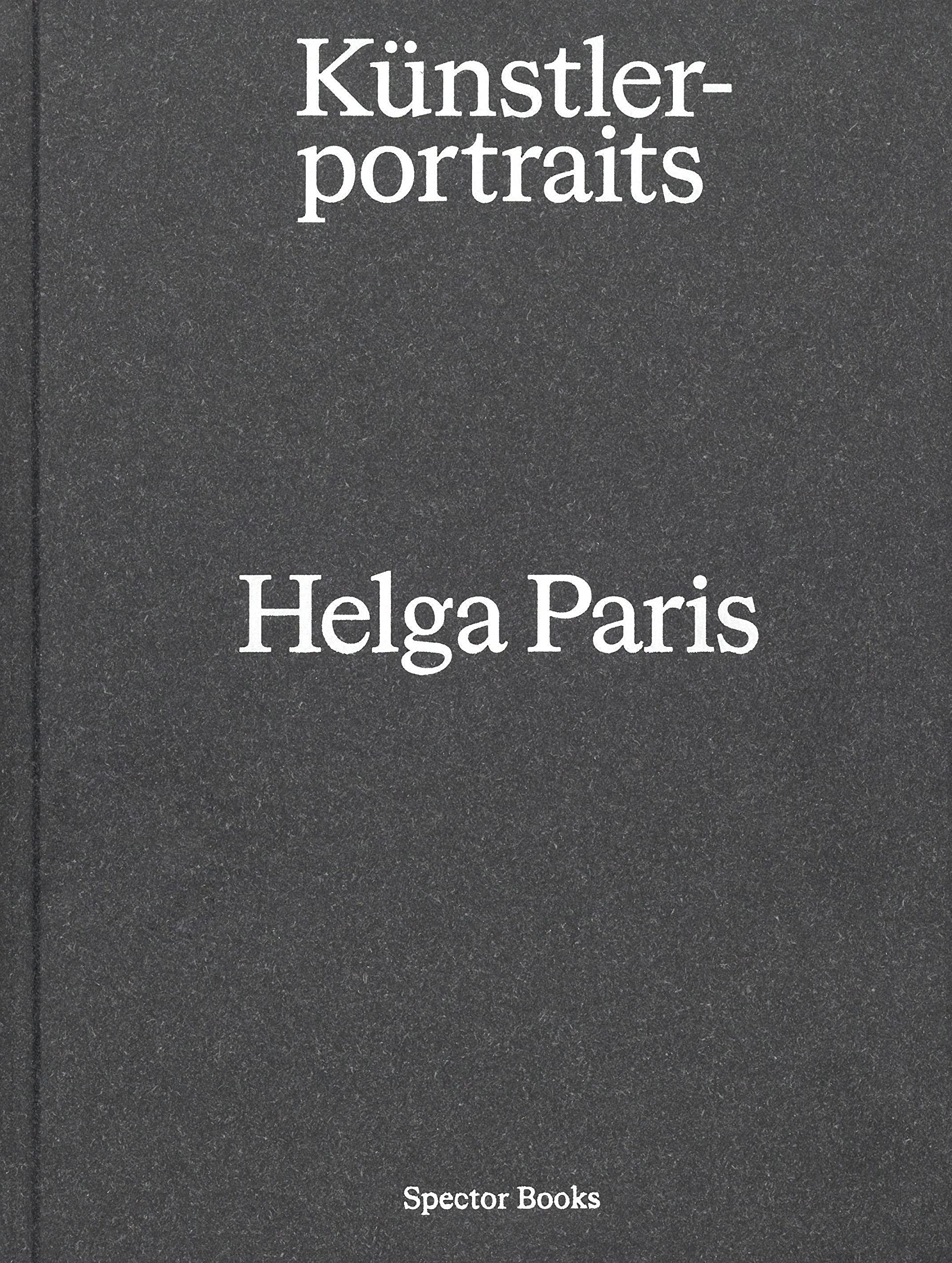 Helga Paris: Kunstlerportraits /anglais/allemand