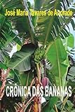  CRÔNICA DAS BANANAS (Portuguese Edition)