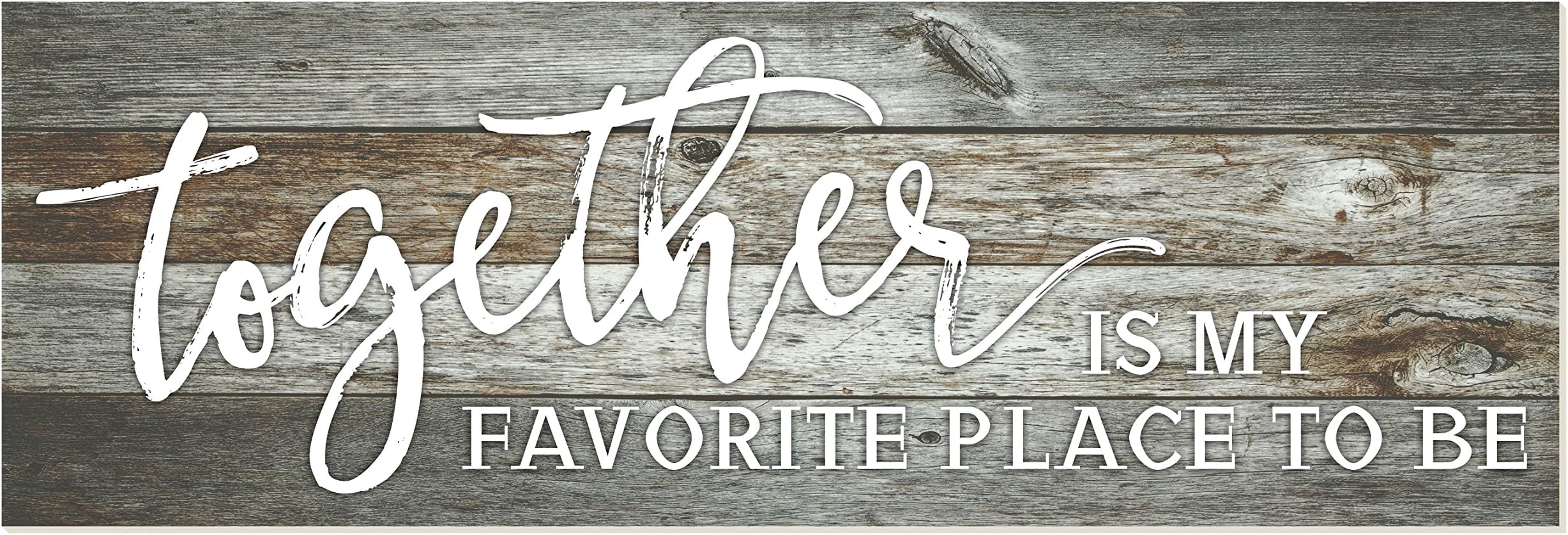 MRC Wood ProductsTogether is My Favorite Place to Be Rustic Sign 6x18 Grey TP618-30G