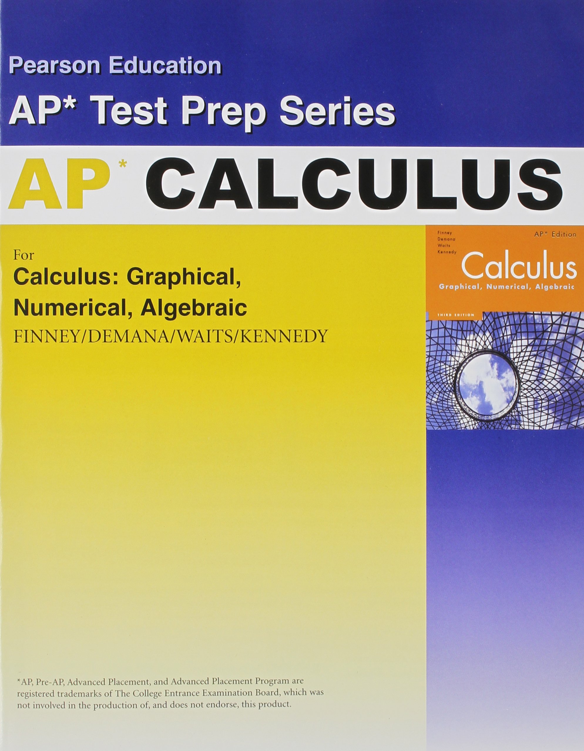 Preparing for the Calculus AP* Exam Exam wuth Calculus: Calculus: Graphical, Numerical, Algebraic (Pearson Education Ap* Test Prep Series)