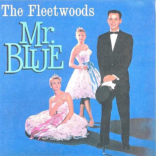 Mr Blue By The Fleetwoods On Amazon Music Amazon Co Uk