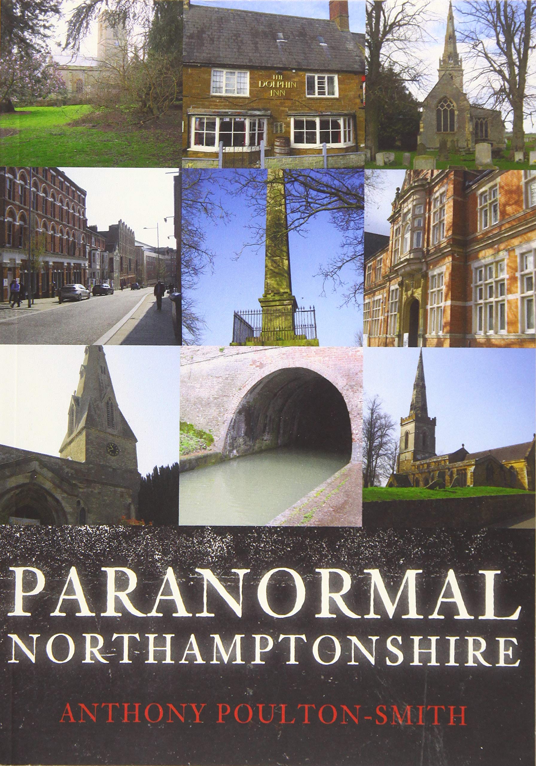 Paranormal Northamptonshire by Anthony Poulton-Smith - 9781445693989