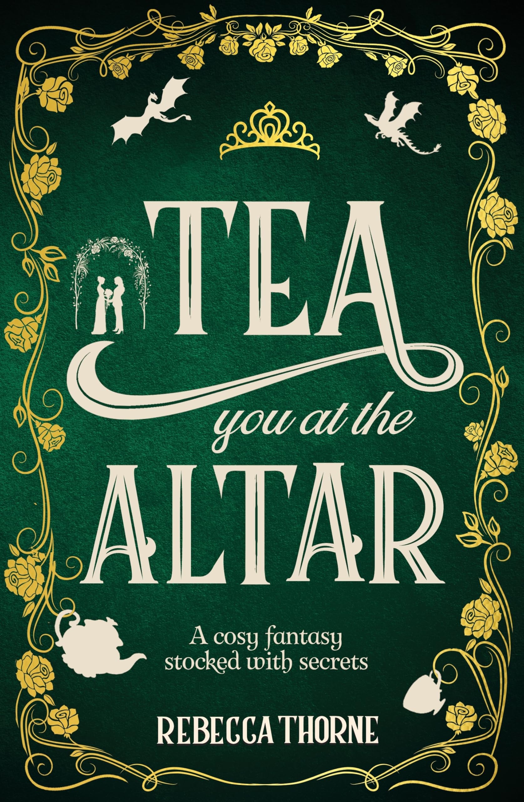 Tea You at the Altar: Legends & Lattes meets The Princess Bride in this cosy fantasy series for tea lovers: 3 (Tomes & Tea, 3)