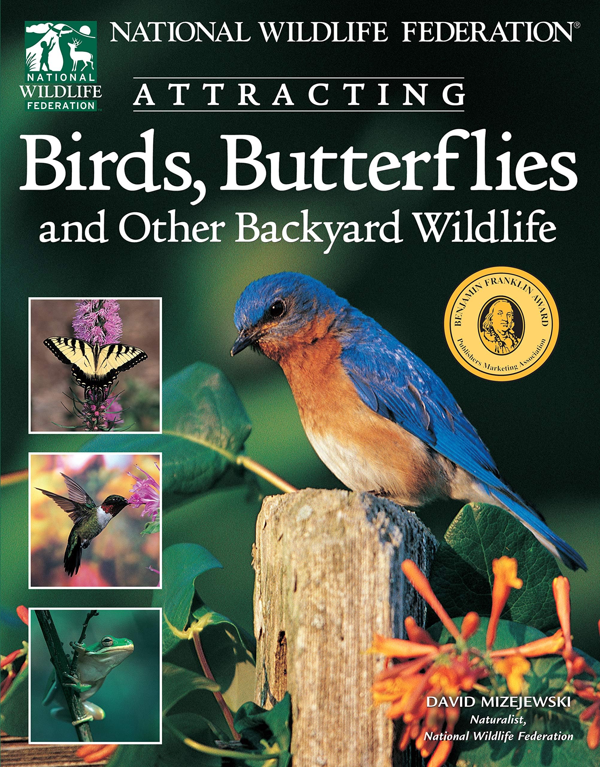 National Wildlife Federation (R): Attracting Birds, Butterflies & Other Backyard Wildlife (Creative Homeowner)