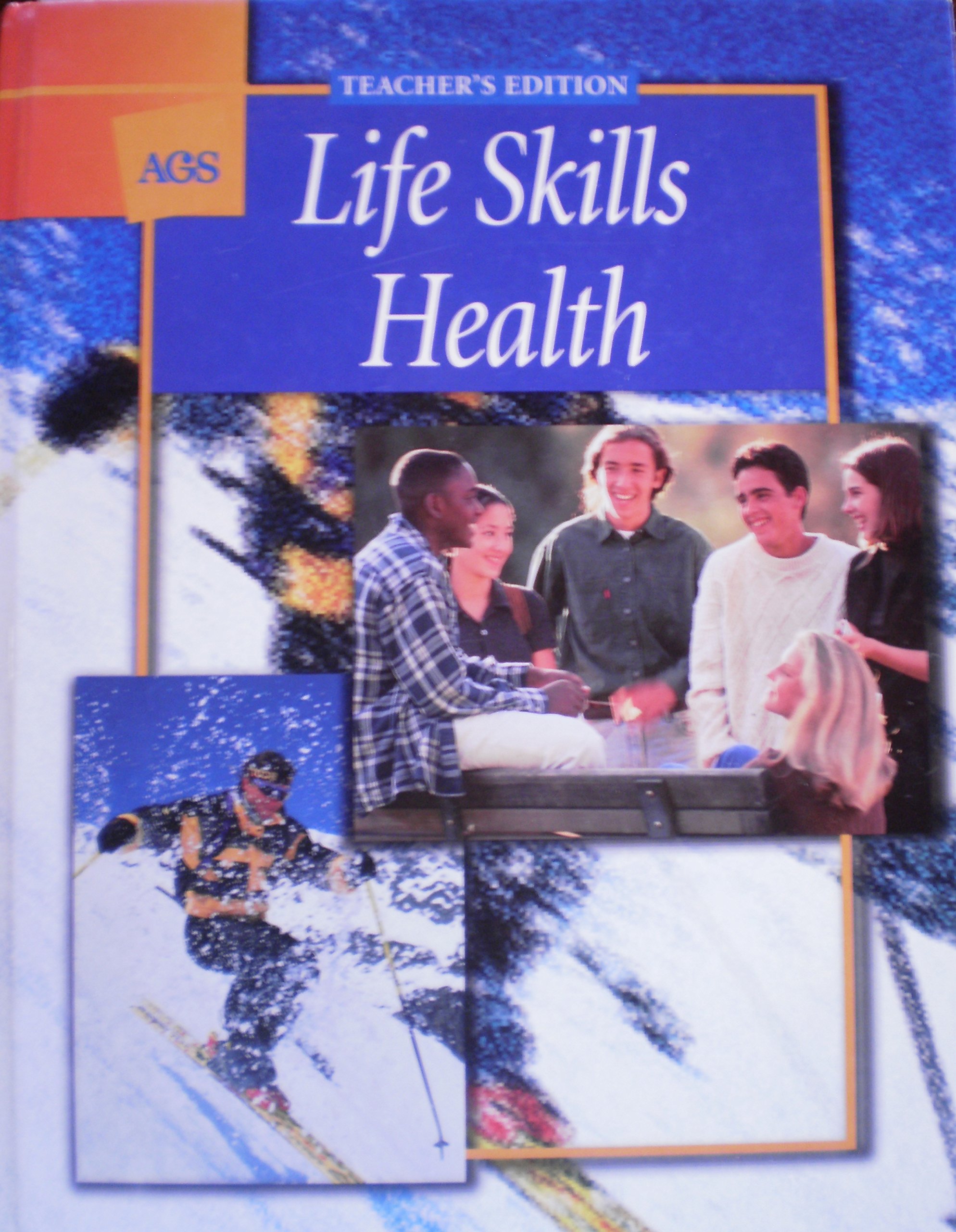 LIFE SKILLS HEALTH TEACHER'S EDITION (AGS LIFE SKILLS HEALTH) Pearson