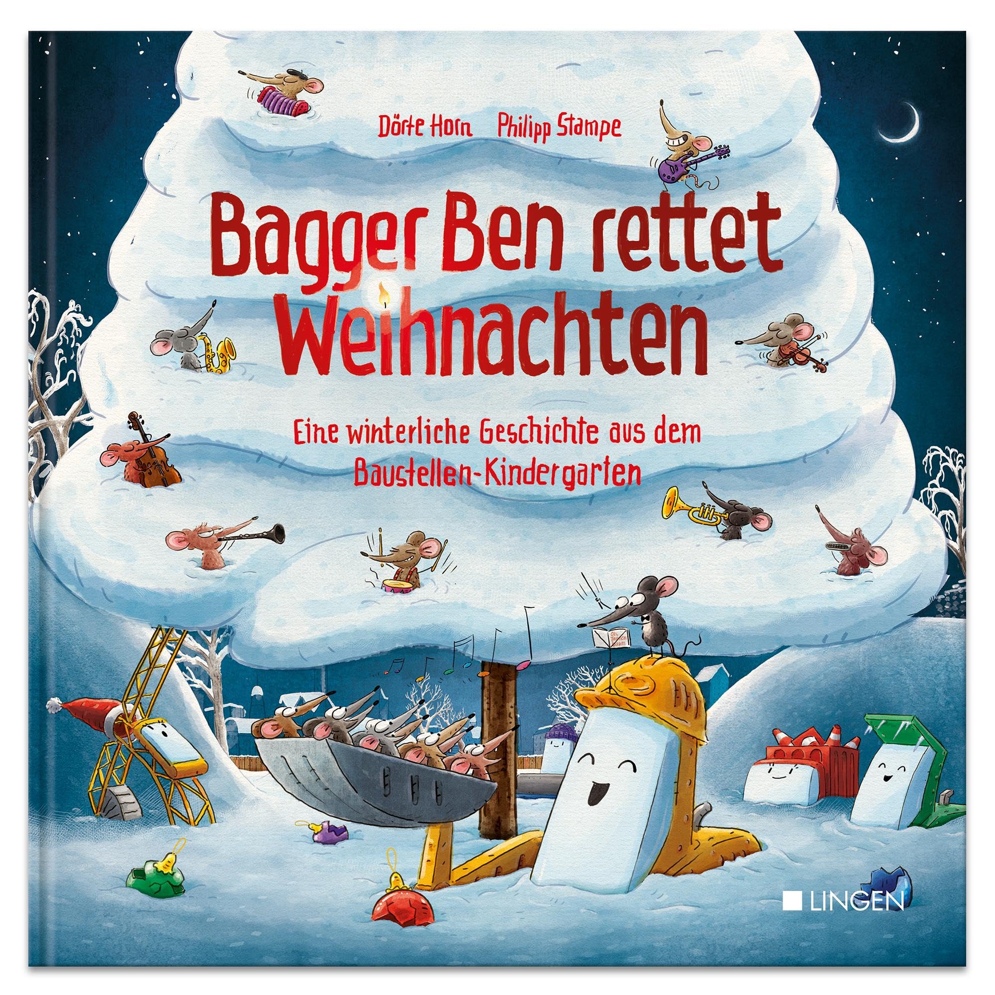 Bagger Ben rettet Weihnachten Eine winterliche Geschichte aus dem Baustellen-Kindergarten: Bilderbuch für Kinder ab 3 Jahren über Freundschaft, Zusammenhalt und Einfallsreichtum