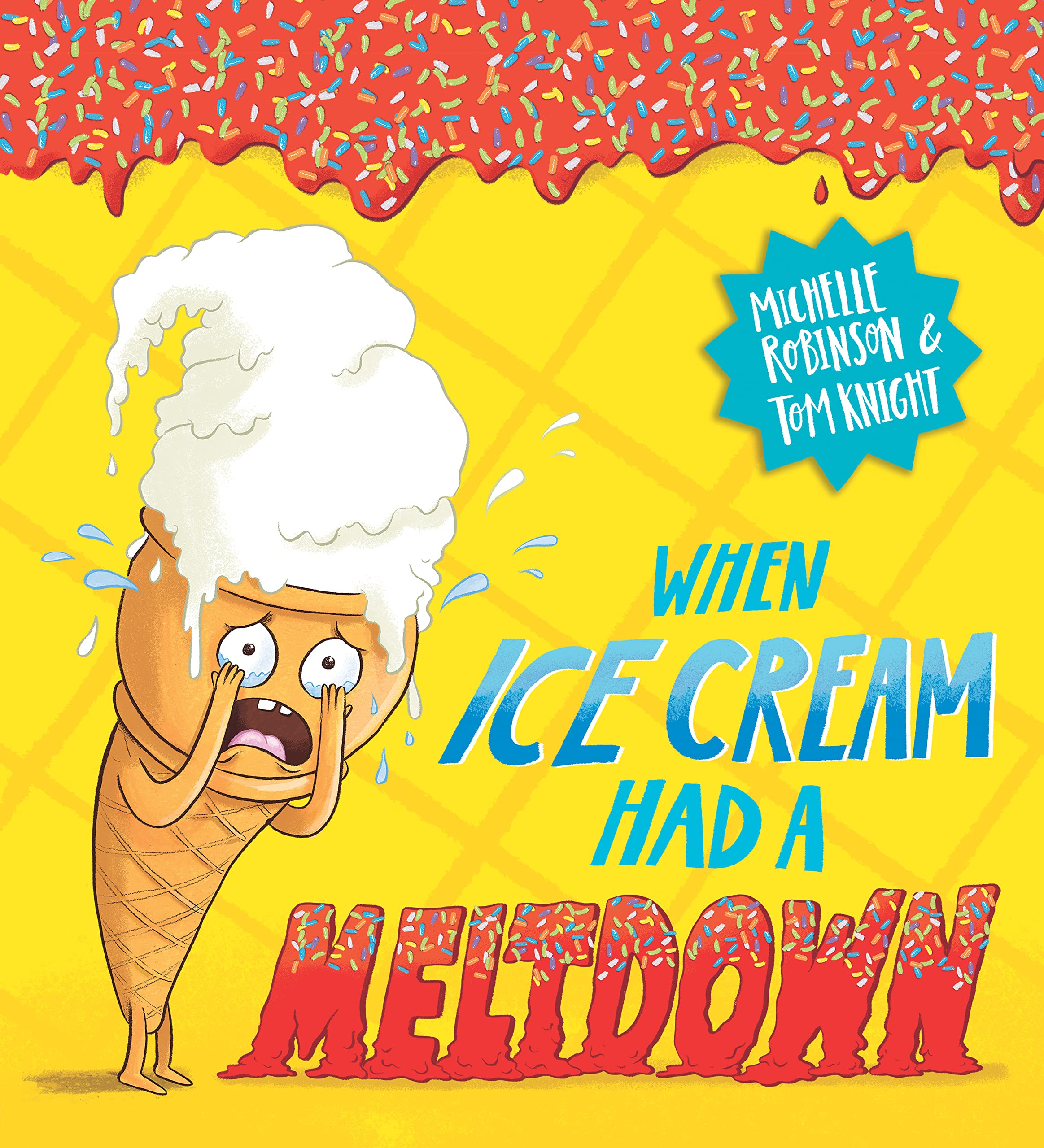 When Ice Cream Had a Meltdown by Michelle Robinson PAPERBACK 9780702313332
