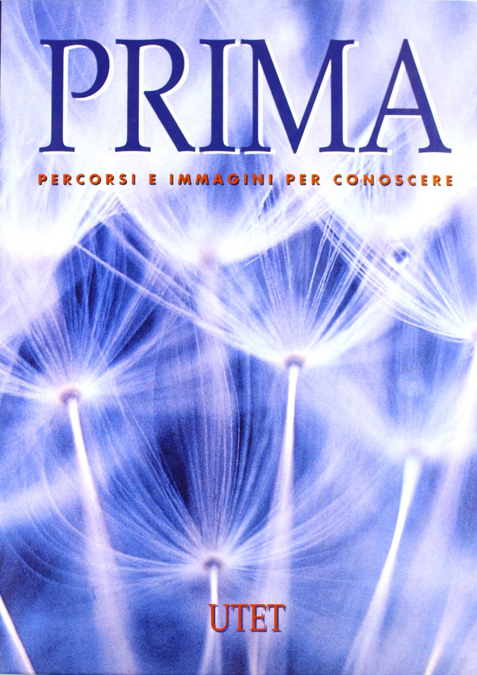 Prima. Percorsi e immagini per conoscere. Enciclopedia per ragazzi