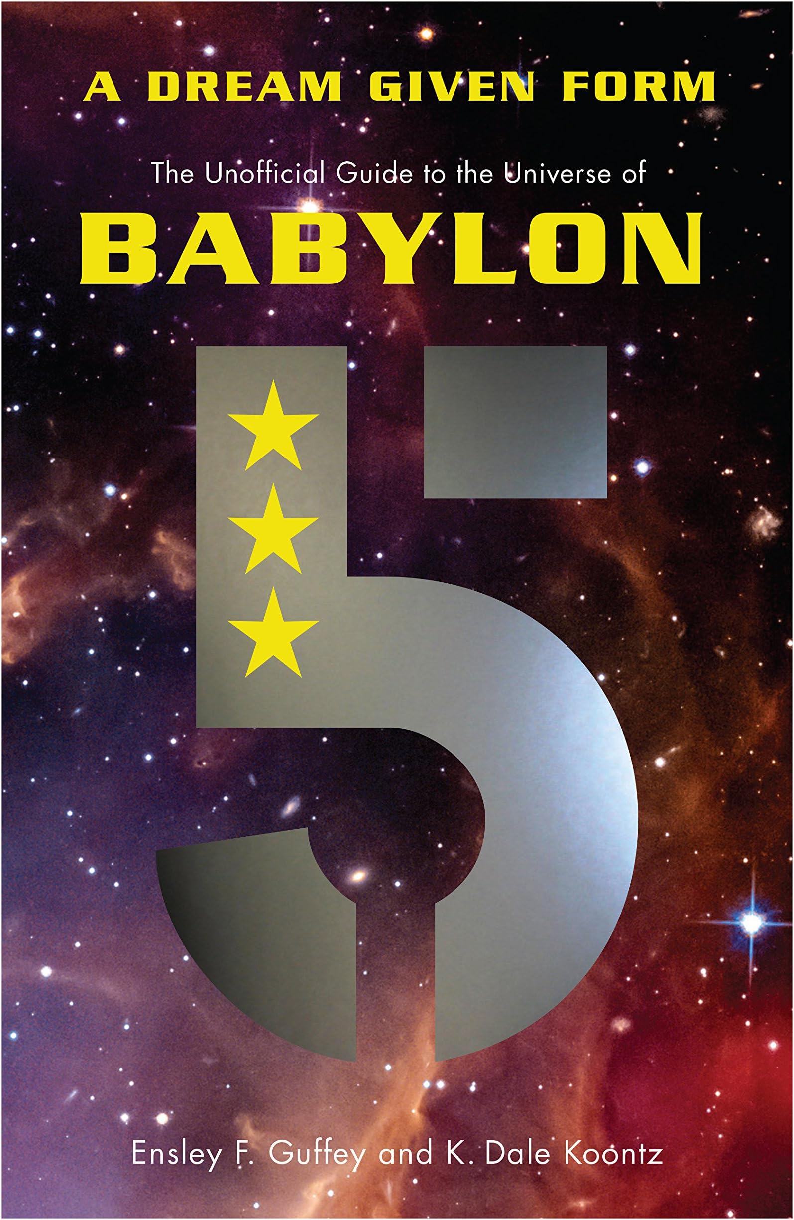 A Dream Given Form: The Unofficial Guide to the Universe of Babylon 5