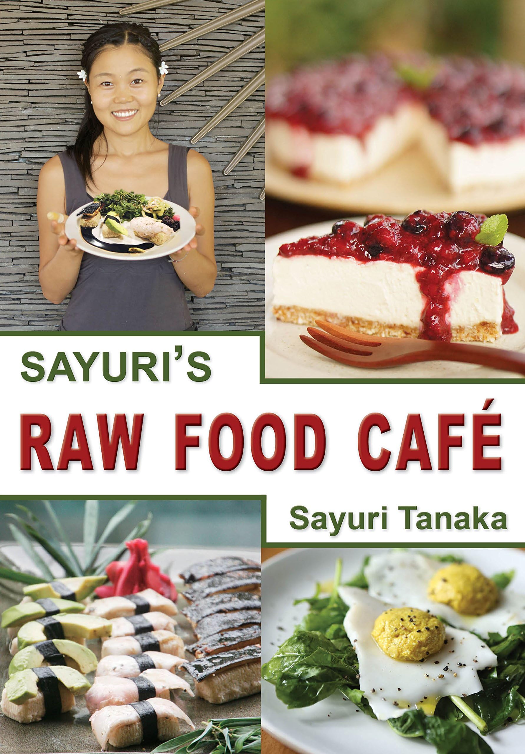 Sayuri’s Raw Food Café: Easy Delicious Healthy Raw vegan / vegetarian gluten free diet and dessert to nourish your body and heart as well as healing and ... (Sayuri’s Raw Food cookbook Book 1)