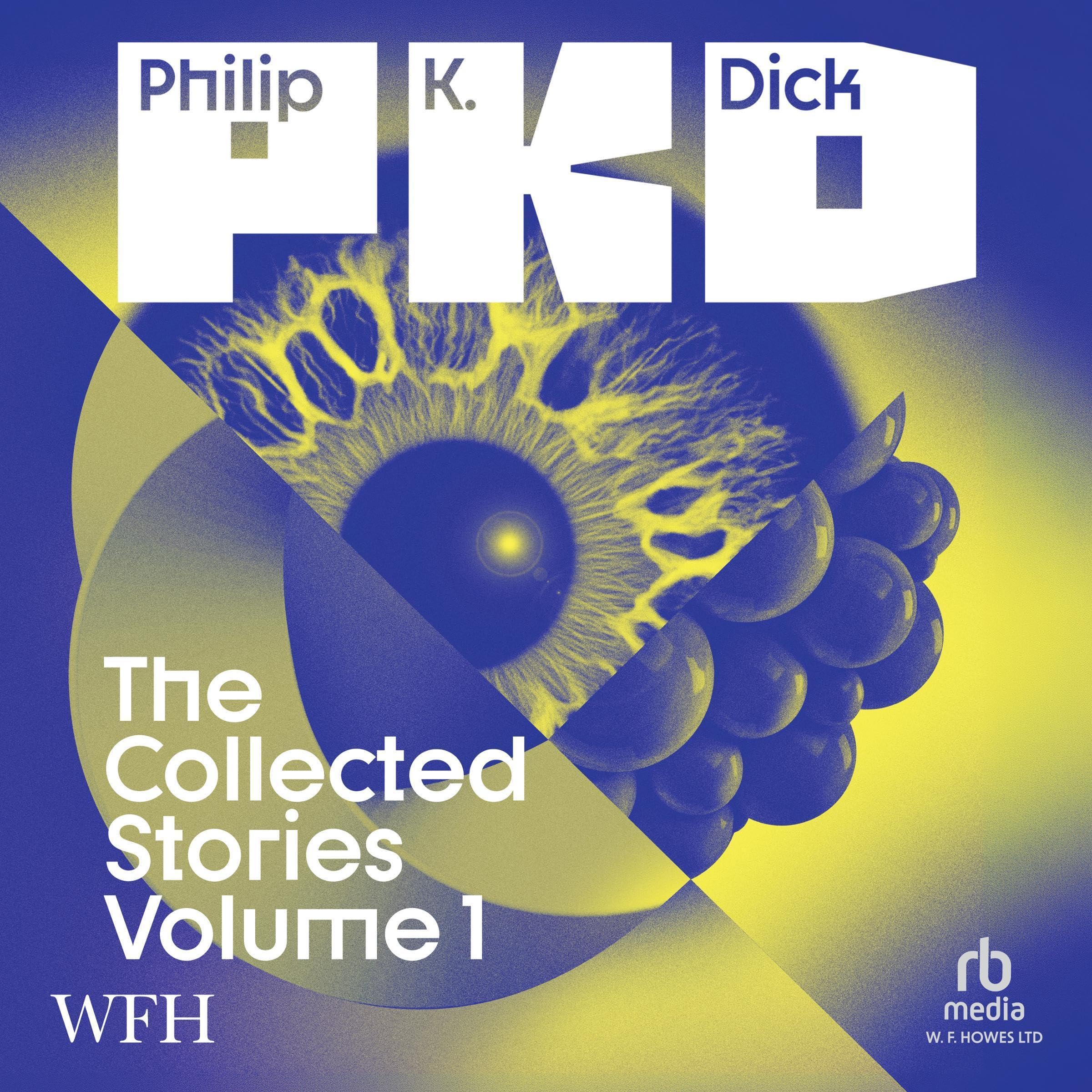 Cover art for The Collected Stories of Philip K. Dick Volume 1