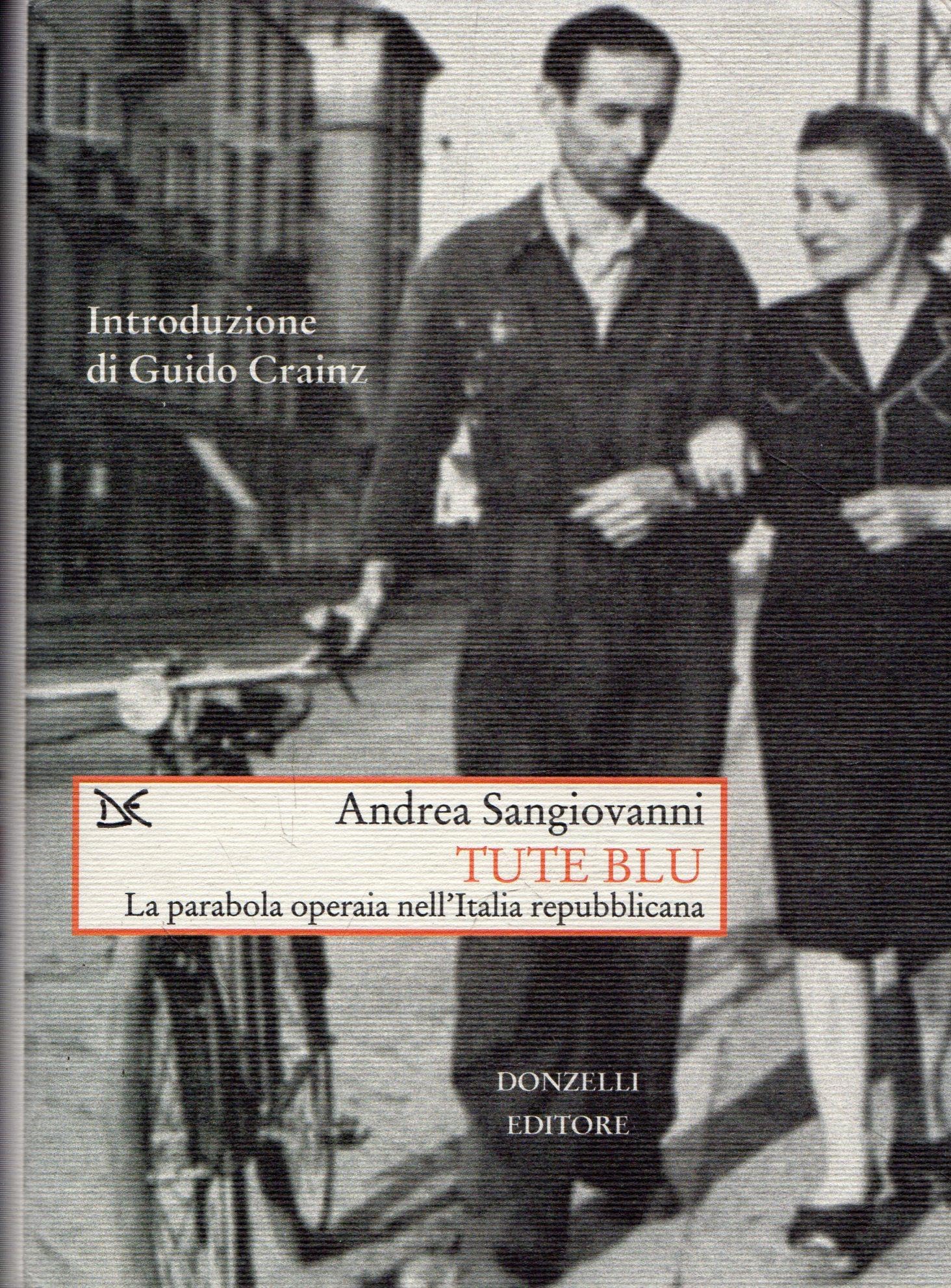 Tute Blu. La Parabola Operaia Nell'italia Repubblicana - 4