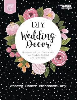 Make Your Day D.I.Y. Wedding Decor: Ready Made Signs, Decorations and Cards to Pull Out and Personalize