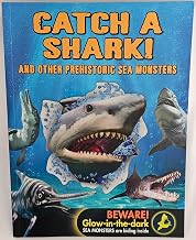 Catch A Shark! And Other Prehistoric Sea Monsters