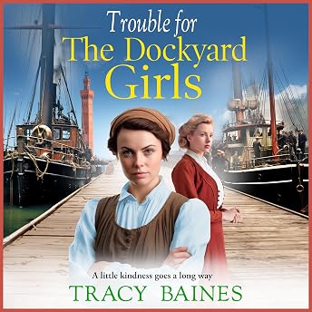 Trouble for the Dockyard Girls Audiobook by Tracy Baines episode artwork