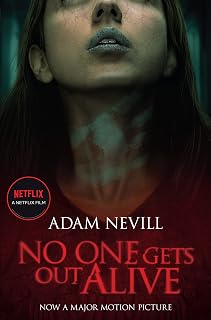 No One Gets Out Alive: Now a major NETFLIX film