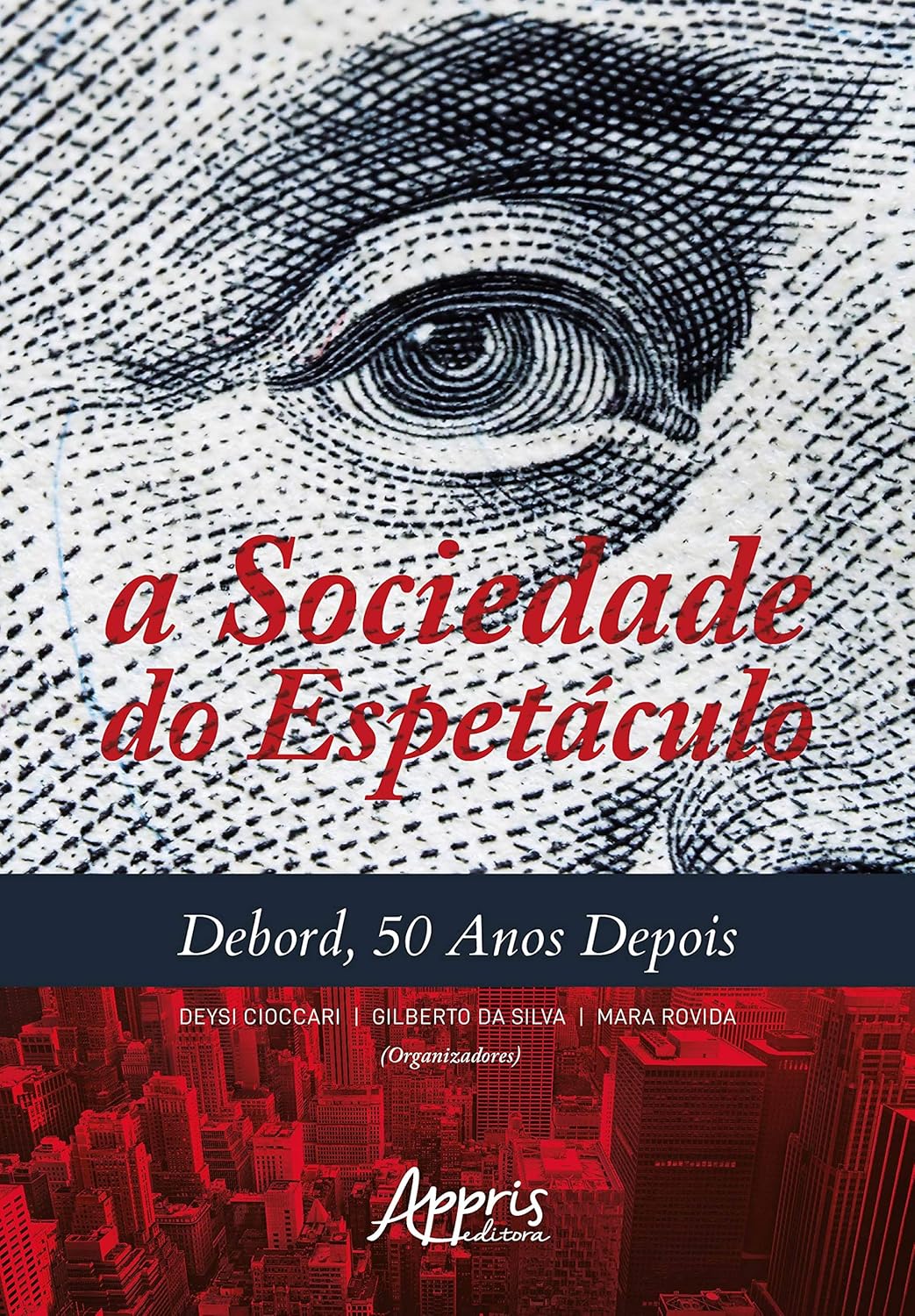 A sociedade do espetáculo: Debord, 50 anos depois | Amazon.com.br