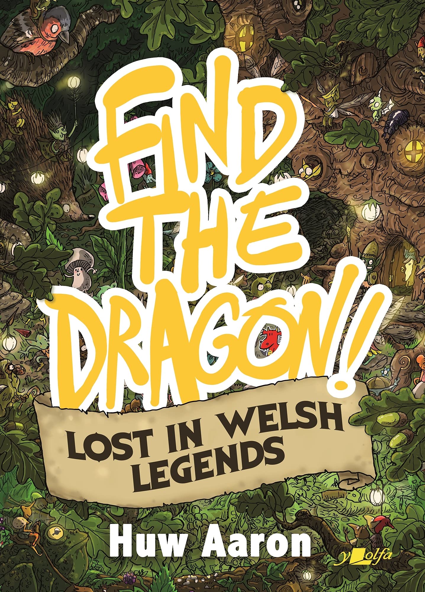 Find the Dragon! Lost in Legend: Volume 2 - Lost in Welsh Legends