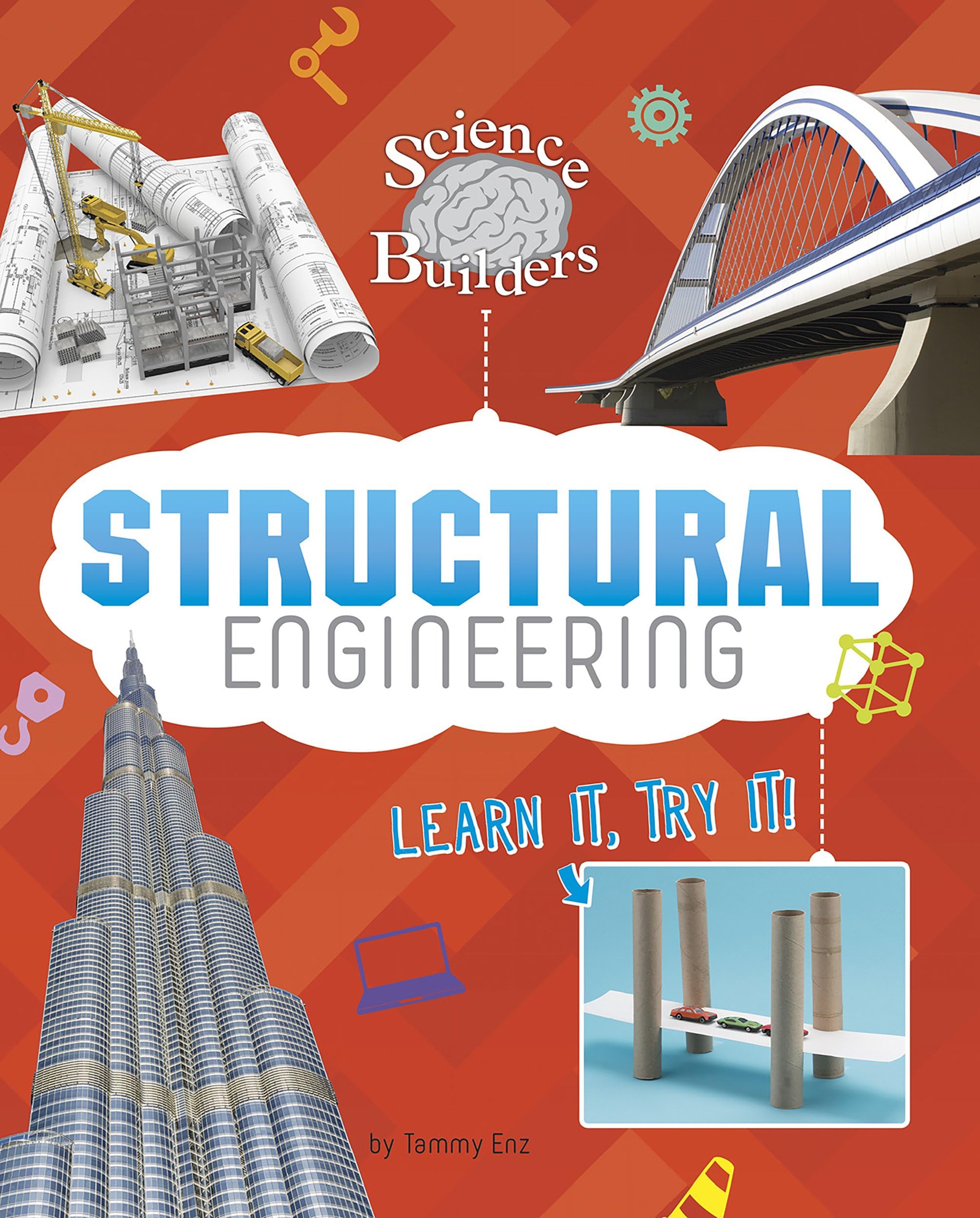 Structural Engineering: Learn It, Try It! (Science Brain Builders)