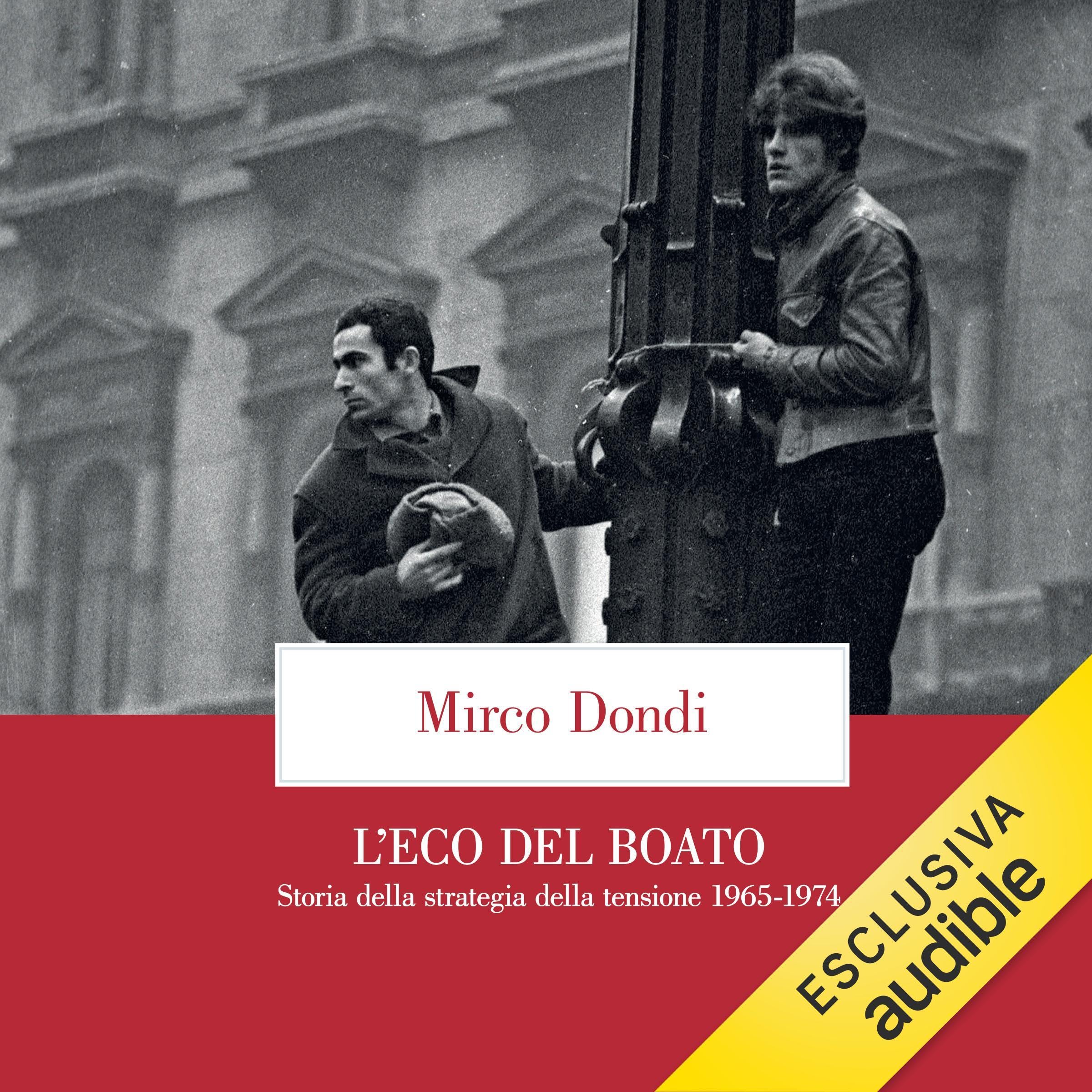 L'eco del boato: Storia della strategia della tensione 1965-1974