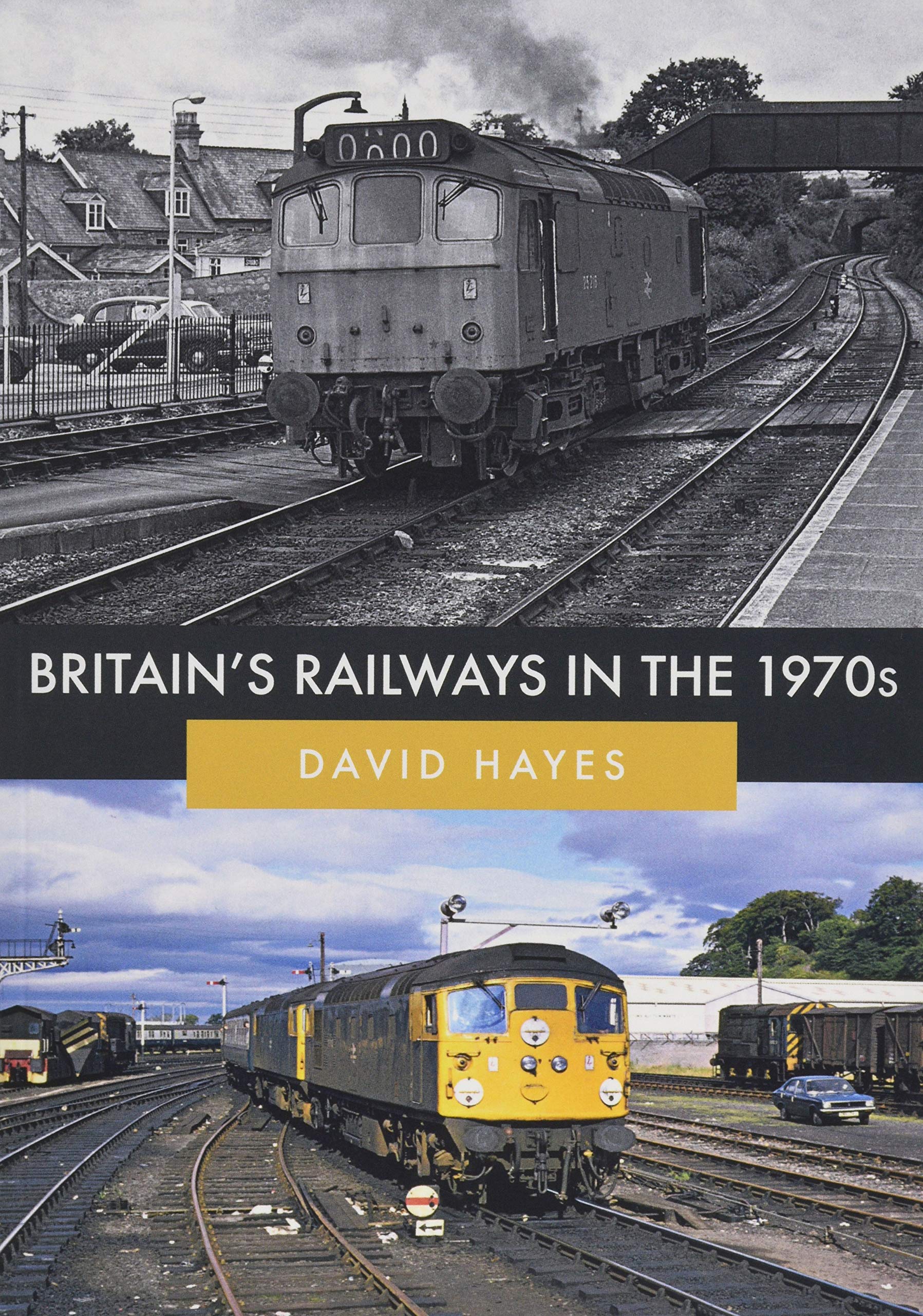 Britain's Railways in the 1970s by David Hayes - 9781445685571