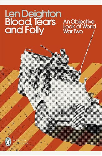 Blood, Tears and Folly: An Objective Look at World War Two