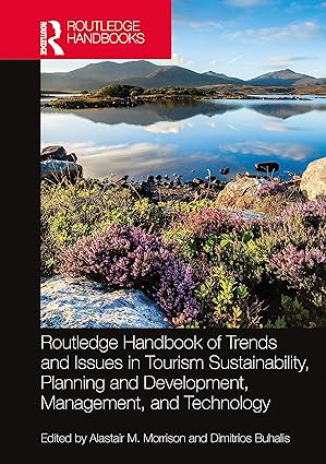 Routledge Handbook of Trends and Issues in Tourism Sustainability, Planning and Development, Management, and Technology-Wow! eBook
