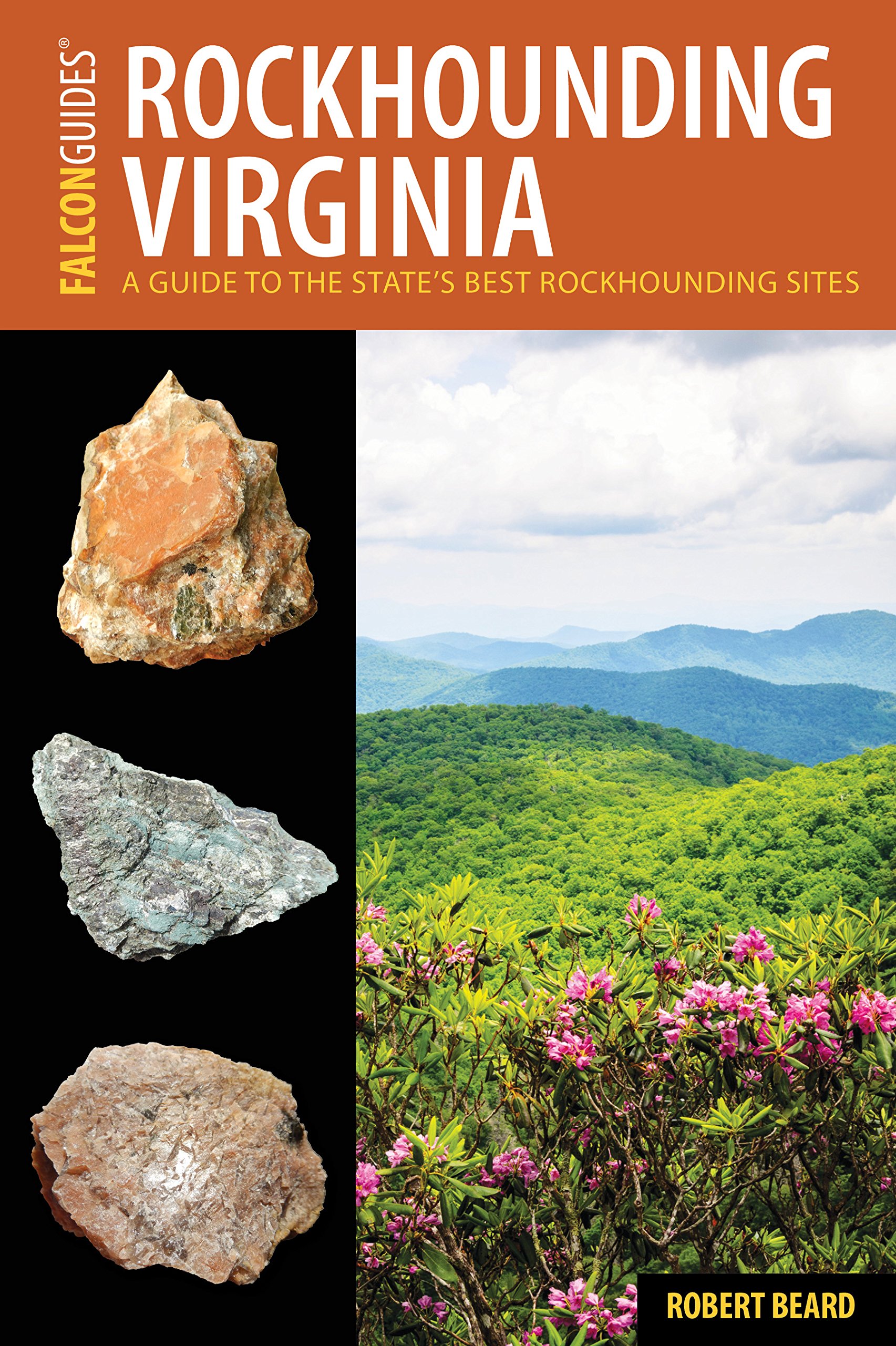 Rockhounding Virginia: A Guide to the State's Best Rockhounding Sites (Rockhounding Series)
