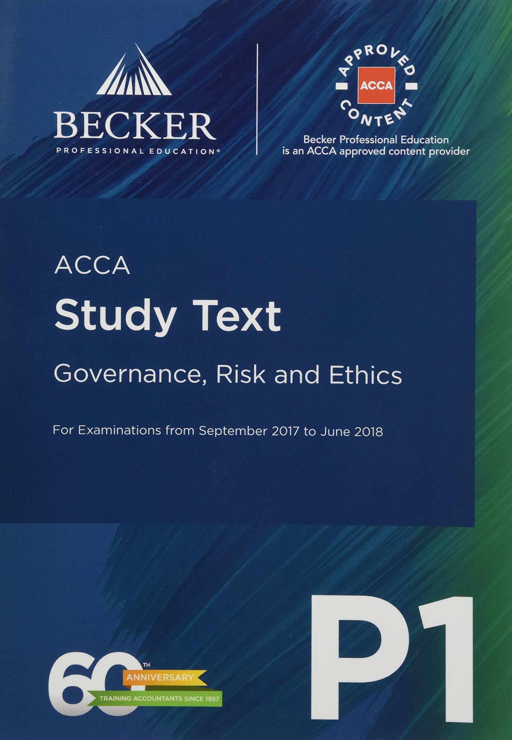 ACCA Approved - P1 Governance, Risk and Ethics (September 2017 to June 2018 exams): Study Text Paperback – 1 Feb. 2017