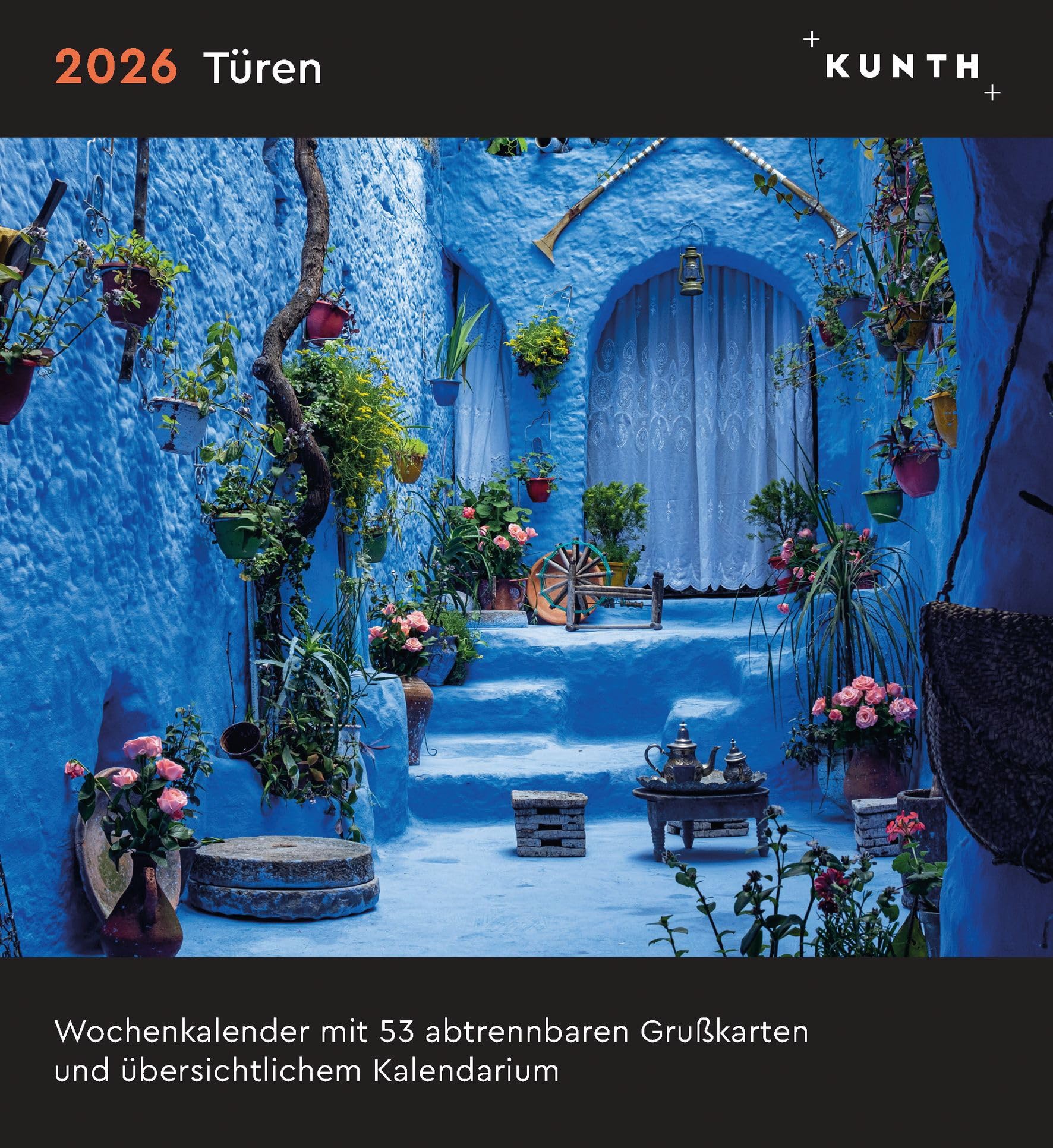 Türen - KUNTH Postkartenkalender 2026: Hochwertiger Tischkalender mit 53 traumhaften Postkarten (auch zum Aufhängen) (KUNTH Postkartenkalender 52 Wochen)