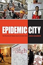 Epidemic City: The Politics of Public Health in New York