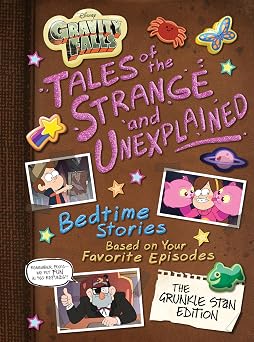 Gravity Falls Gravity Falls Tales of the Strange and Unexplained Bedtime Stories Based on Your Favorite Episodes! 5-Minute Stories