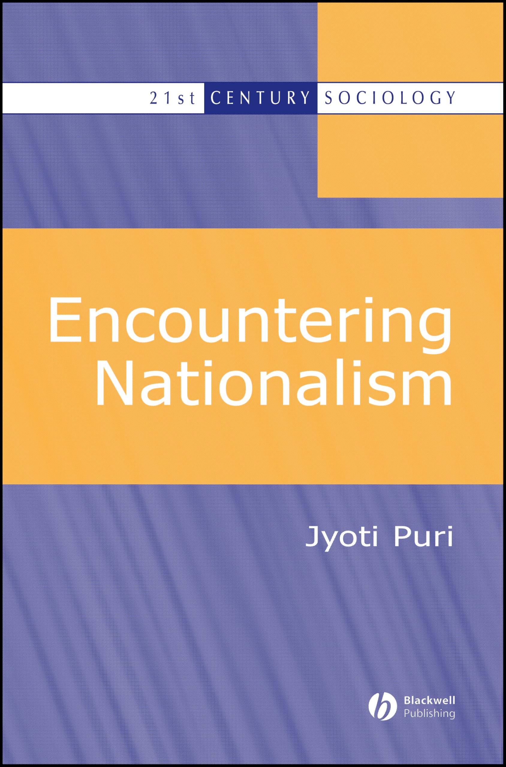 Encountering Nationalism (21st Century Sociology)