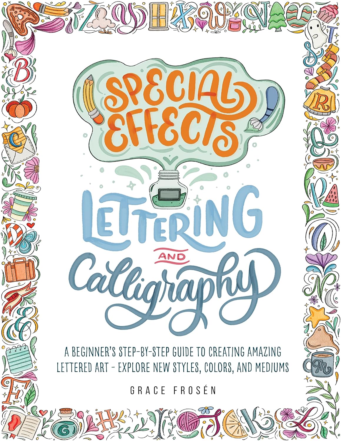 Special Effects Lettering and Calligraphy A Beginner's StepbyStep