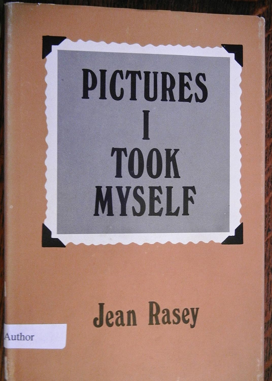 Pictures I took myself: Rasey, Jean: 9780805917383: Amazon.com: Books