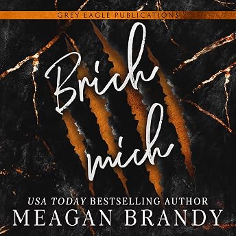 Brich mich Hörbuch von Meagan Brandy episode artwork