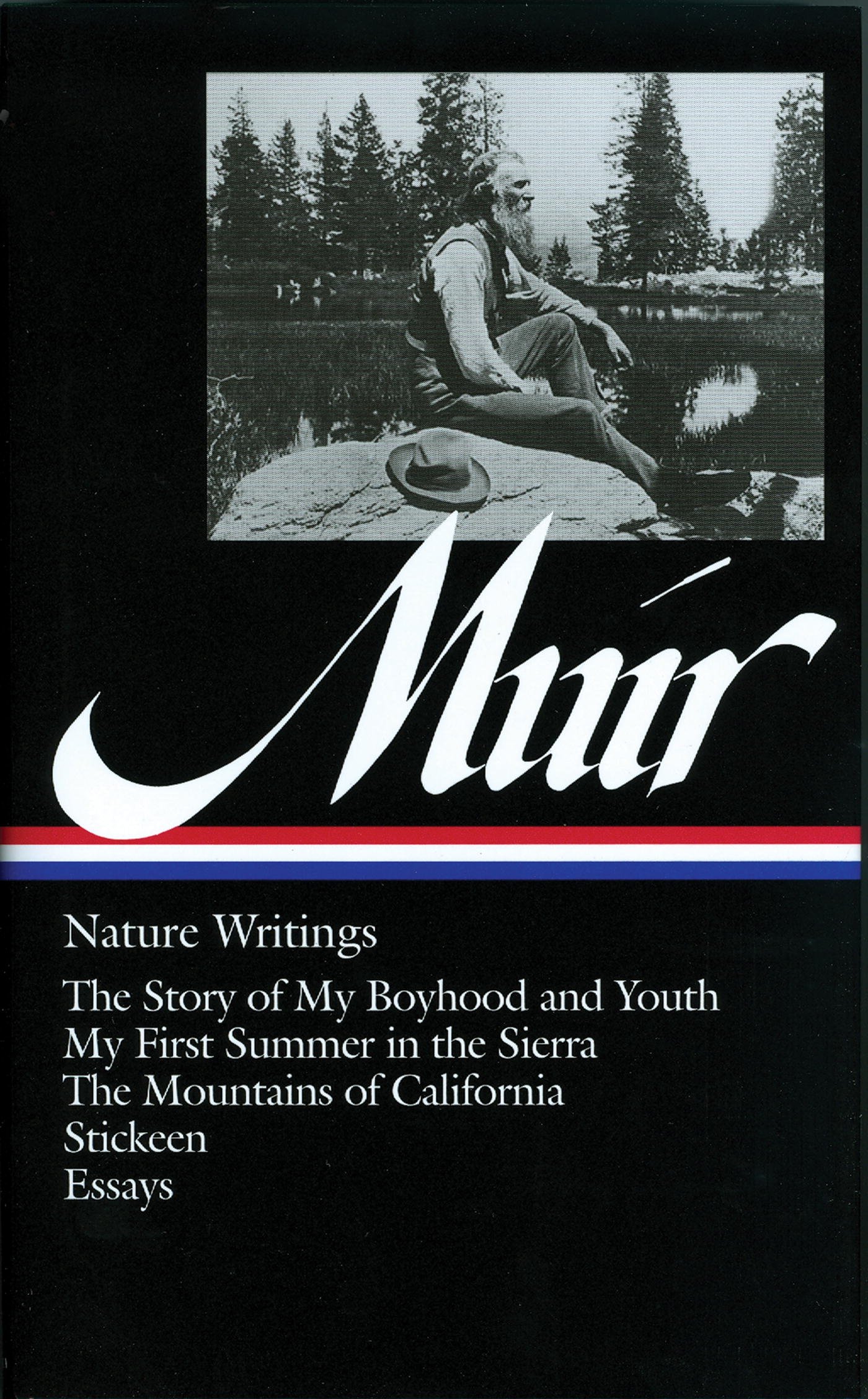 Nature Writings (LOA #92): The Story of My Boyhood and Youth / My First Summer in the Sierra / The Mountains of California / Stickeen / essays (Library of America)
