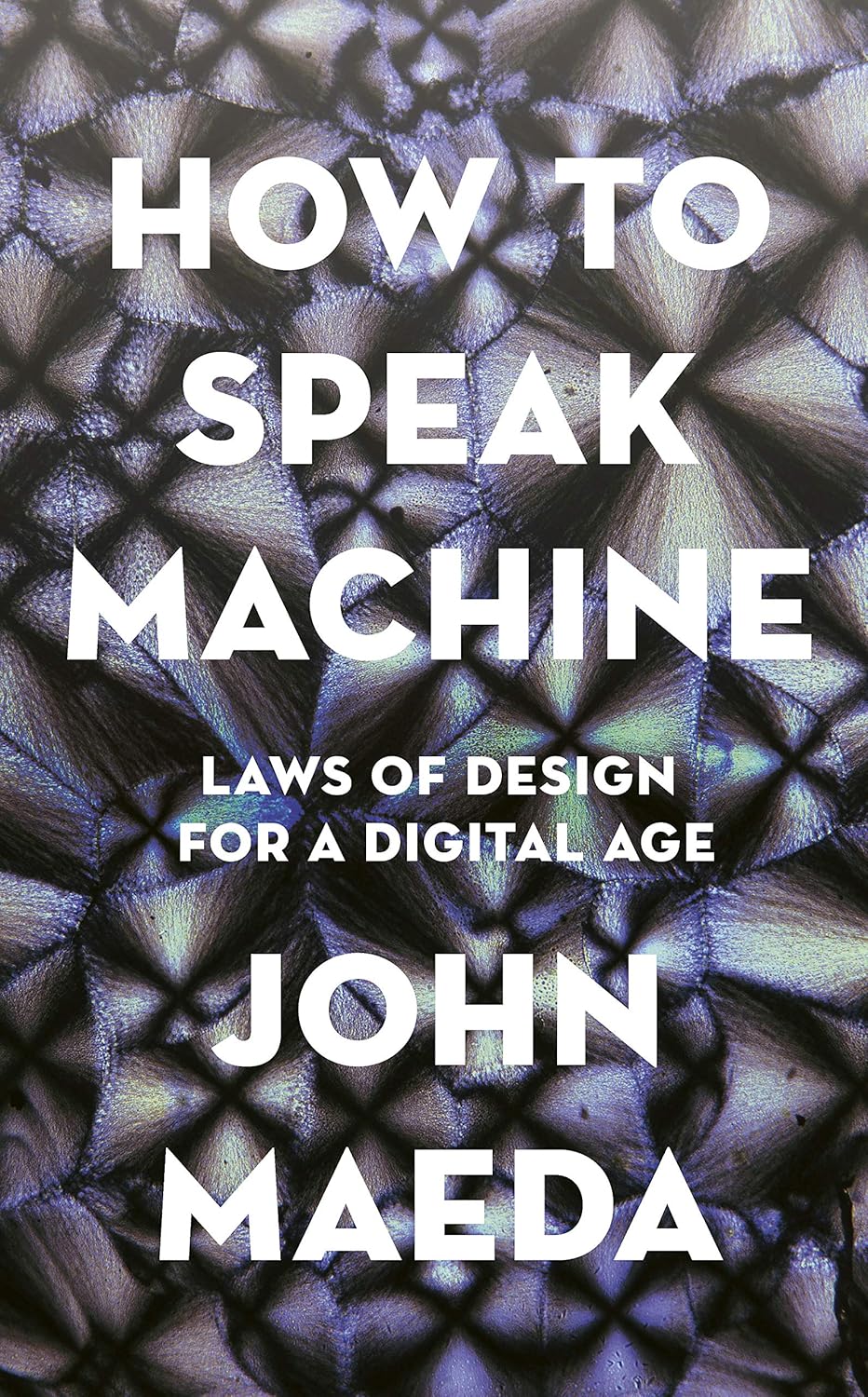 How to Speak Machine Laws of Design for a Digital Age Amazon.co.uk