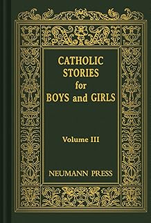 Catholic Stories for Boys and Girls, Vol. 3