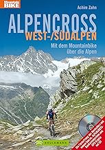 Alpencross West-/Südalpen: Die 16 besten MTB Routen entlang des Mont Blanc und Genfer See bis zum Mittelmeer, incl. Hönenp...