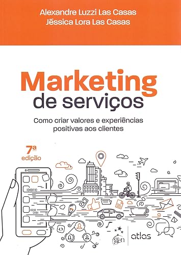 Marketing de Serviços - Como criar valores e experiências positivas aos clientes