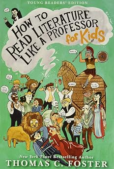 How to Read Literature Like a Professor For Kids For Kids A Fun Literature Guide to Symbols and Metaphors for Children Ages 8-12