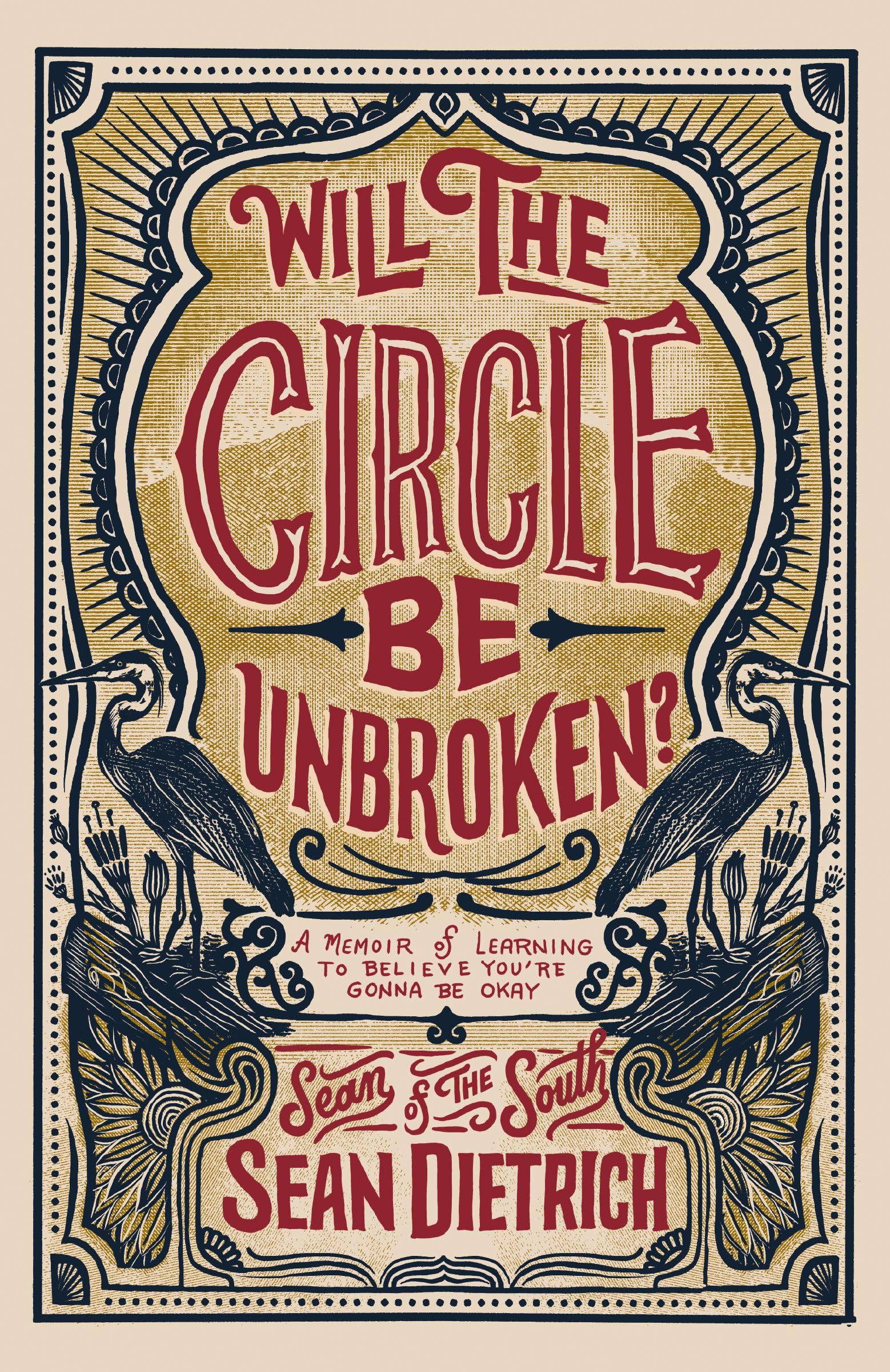 Will the Circle Be Unbroken?: A Memoir of Learning to Believe You're Gonna Be Okay