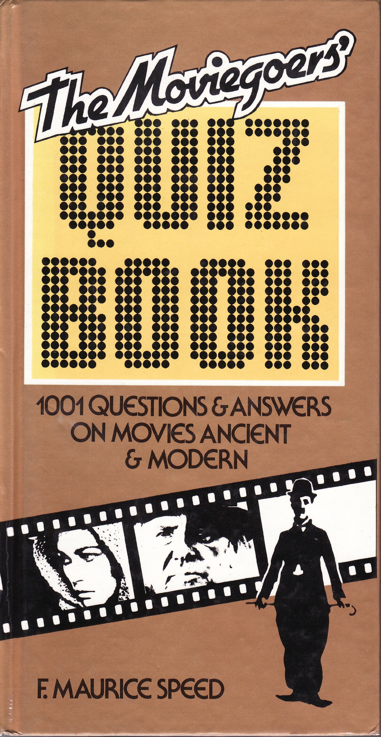 The Moviegoers' Quiz Book - 1001 Questions & Answers on Movies Ancient & Modern