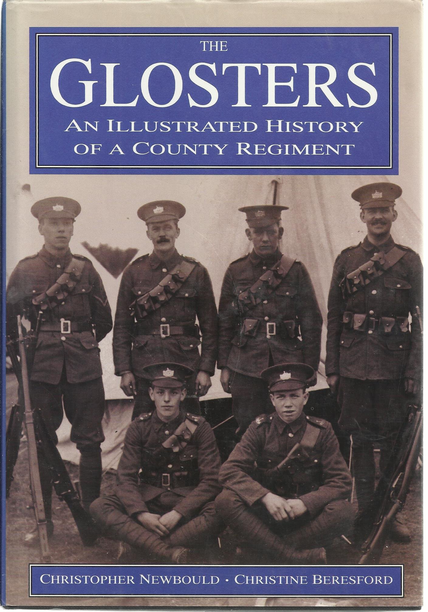 The Glosters: An Illustrated History of a County Regiment