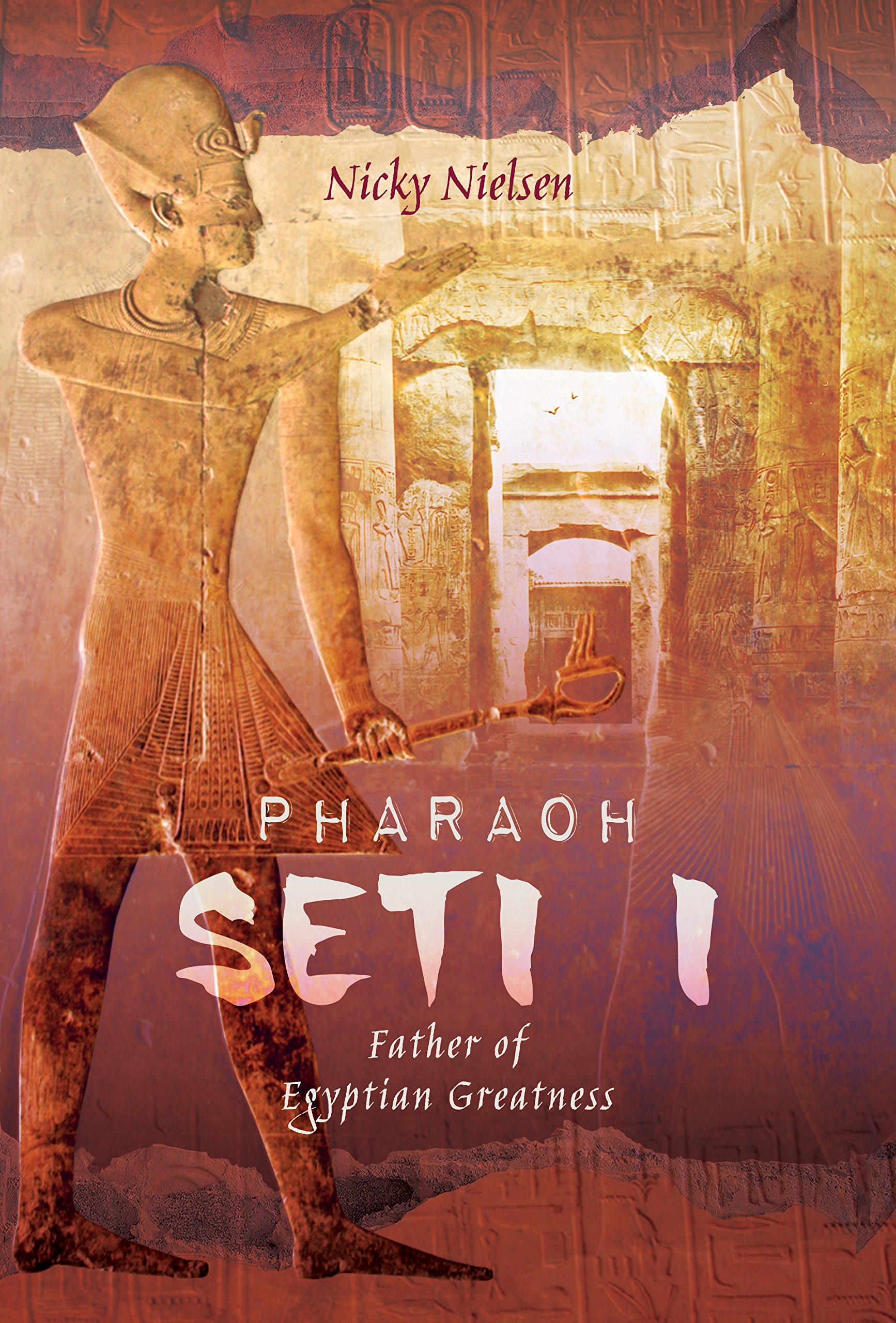 Pharaoh Seti I: Father of Egyptian Greatness. Nielsen 9781526739575 New**